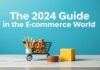 E-Ticaret Dünyasında Başarı için 2024 Rehberi The 2024 Guide to Success in the E-Commerce World